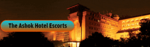 The Ashok Hotel Escorts